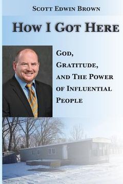 portada How I Got Here: God, Gratitude, and the Power of Influential People (en Inglés)