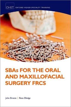 portada Sbas for the Oral and Maxilliofacial Surgery Frcs (Oxford Higher Specialty Training) (in English)