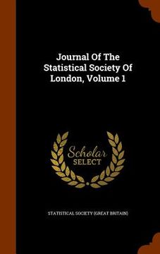 portada Journal Of The Statistical Society Of London, Volume 1
