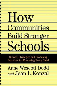portada How Communities Build Stronger Schools: Stories, Strategies and Promising Practices for Educating Every Child (en Inglés)