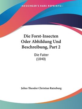 portada Die Forst-Insecten Oder Abhildung Und Beschreibung, Part 2: Die Falter (1840) (in German)