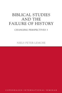 portada Biblical Studies and the Failure of History: Changing Perspectives 3