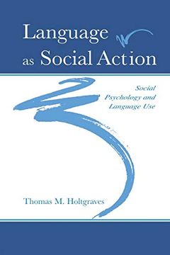 portada Language as Social Action: Social Psychology and Language use 