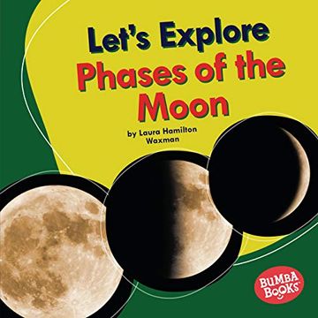 portada Let'S Explore Phases of the Moon (Bumba Books (r) -- Let'S Explore Nature'S Cycles) (in English)