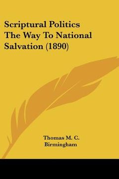 portada scriptural politics the way to national salvation (1890) (en Inglés)