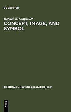 portada Concept, Image, and Symbol (Cognitive Linguistics Research) (in English)
