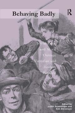 portada Behaving Badly: Social Panic and Moral Outrage - Victorian and Modern Parallels (en Inglés)