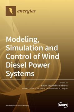 portada Modeling, Simulation and Control of Wind Diesel Power Systems (en Inglés)