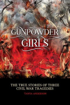 portada Gunpowder Girls: Three Civil war Tragedies (en Inglés)