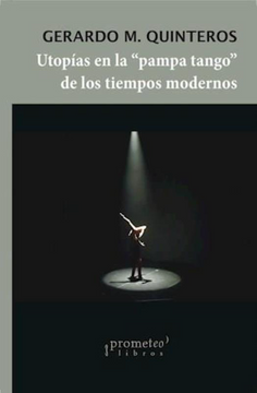 portada Utopias en la Pampa Tango de los Tiempos Modernos (in Spanish)