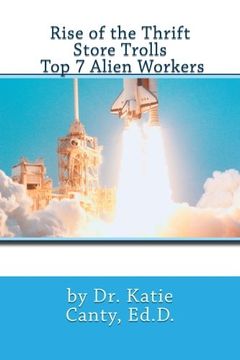 portada Rise of the Thrift Store Trolls Top 7 Alien Workers (Rise of the Thrift Store Trolls Alien Nation) (Volume 1)