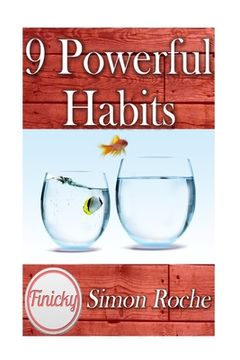 portada 9 Powerful Habits: 9 Powerful Steps That Will Bring Good Habits (en Inglés)