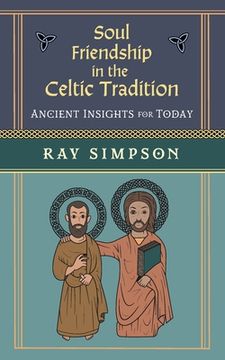 portada Soul Friendship in the Celtic Tradition: Ancient Insights for Today (en Inglés)