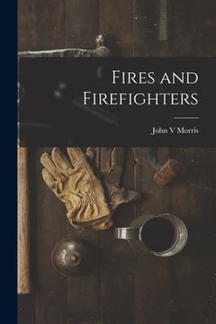 portada Fires and Firefighters (en Inglés)