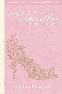 portada Barefoot Cinderellas: Set the Captives Free (en Inglés)