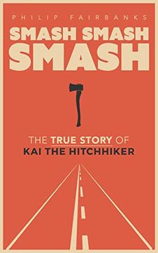 portada Smash, Smash, Smash: The True Story of kai the Hitchhiker (en Inglés)