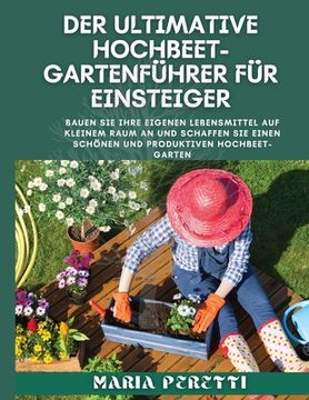 portada Der ultimative Hochbet-Gartenführer für Einsteiger (en Alemán)