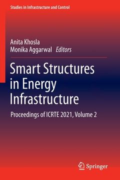 portada Smart Structures in Energy Infrastructure: Proceedings of Icrte 2021, Volume 2 (en Inglés)