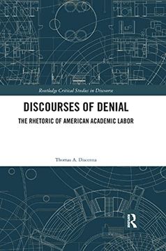 portada Discourses of Denial: The Rhetoric of American Academic Labor (Routledge Critical Studies in Discourse) 