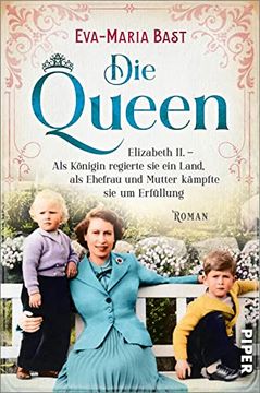 portada Die Queen (Die Queen 2): Elizabeth ii. Als Königin Regierte sie ein Land, als Ehefrau und Mutter Kämpfte sie um Erfüllung (en Alemán)