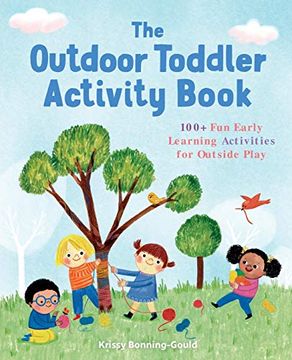 portada The Outdoor Toddler Activity Book: 100+ fun Early Learning Activities for Outside Play (Toddler Activity Books) 