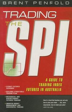 portada trading the spi: a guide to trading index futures in australia