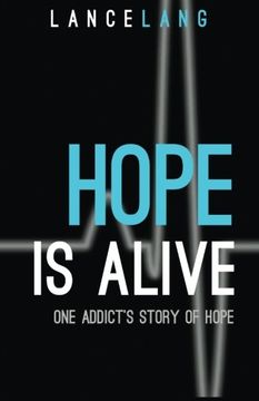 portada Hope is Alive: One Addict's Story of Hope (en Inglés)