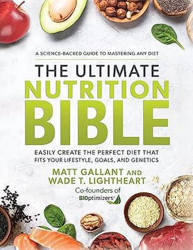 portada The Ultimate Nutrition Bible: Easily Create the Perfect Diet That Fits Your Lifestyle, Goals, and Genetics (en Inglés)