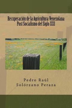 portada Recuperacion de la Agricultura Venezolana Post Socialismo del Siglo XXI (in Spanish)