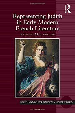 portada Representing Judith in Early Modern French Literature (Women and Gender in the Early Modern World)