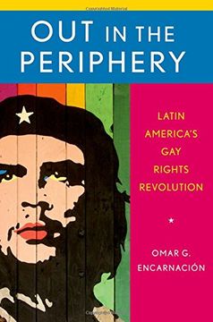 portada Out in the Periphery: Latin America's gay Rights Revolution (en Inglés)