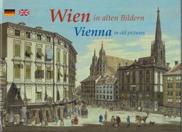 portada Wien in Alten Bildern / Vienna in old Pictures. (in German)