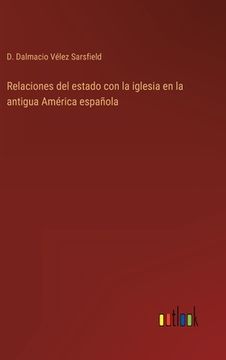 portada Relaciones del estado con la iglesia en la antigua América española (in Spanish)