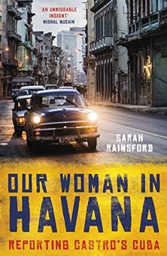 portada Our Woman in Havana: Reporting Castro's Cuba (en Inglés)