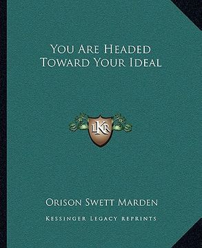 portada you are headed toward your ideal (en Inglés)