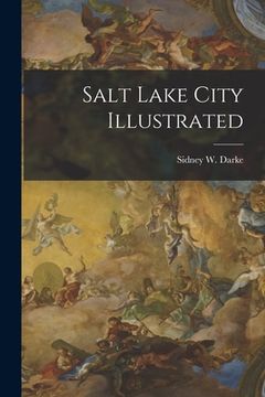 portada Salt Lake City Illustrated (en Inglés)