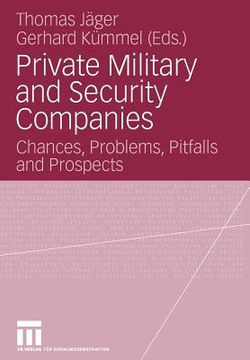 portada private military and security companies: chances, problems, pitfalls and prospects (en Inglés)