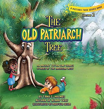 portada The old Patriarch Tree: An Ancient Teton Pine Shares Stories of the American West (The History Tree) (en Inglés)