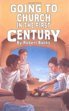 portada Going to Church in the First Century (en Inglés)