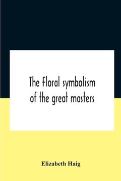 portada The Floral Symbolism Of The Great Masters