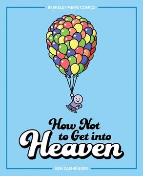 portada How Not to Get Into Heaven: Berkeley Mews Comics Volume 2