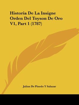 portada Historia de la Insigne Orden del Toyson de oro v1, Part 1 (1787)