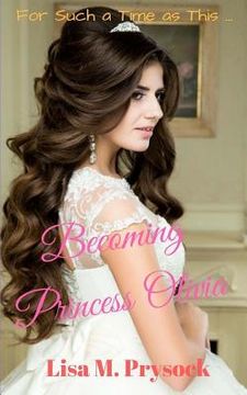 portada Becoming Princess Olivia (en Inglés)