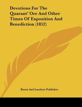 portada devotions for the quarant' ore and other times of exposition and benediction (1852) (en Inglés)