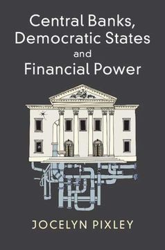 portada Central Banks, Democratic States and Financial Power (en Inglés)