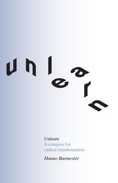 portada Unlearn: A Compass for Radical Transformation 