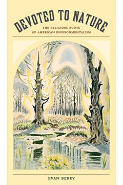 portada Devoted to Nature: The Religious Roots of American Environmentalism (en Inglés)
