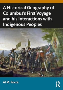 portada A Historical Geography of Christopher Columbus’S First Voyage and his Interactions With Indigenous Peoples of the Caribbean (Routledge Research in Historical Geography) (en Inglés)