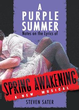 portada a purple summer: notes on the lyrics of spring awakening (en Inglés)
