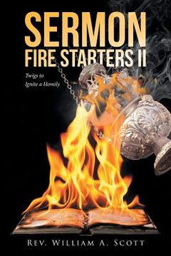 portada Sermon Fire Starters II: Twigs to Ignite a Homily (en Inglés)